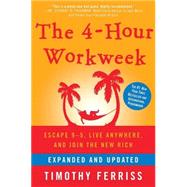 4-Hour Workweek : Escape 9-5, Live Anywhere, and Join the Ne..., 9780307465351