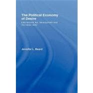 The Political Economy of Desire: Law, Development And the Na..., 9781904385356
