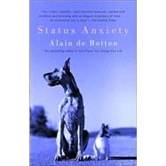 Status Anxiety,9780375725357 Status Anxiety,9780375725357