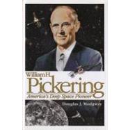 William H. Pickering: America's Deep Space Pioneer : America..., 9780160815362