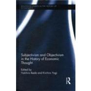 Subjectivism and Objectivism in the History of Economic Thou..., 9780415605366