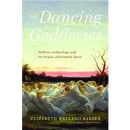 Dancing Goddesses : Folklore, Archaeology, and the Origins o..., 9780393065367