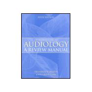 Introduction to Audiology : Review Manual,9780205295371 Introduction to Audiology : Review Manual,9780205295371