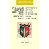 Un Blasonario Secentesco Della Piccola E Media Aristocrazia ..., 9788849215373