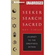 The Seeker, the Search, the Sacred: Journey to Greatness Wit..., 9781455875375