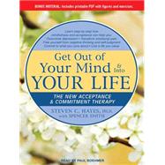 Get Out of Your Mind & into Your Life: The New Acceptance & ..., 9781452655383
