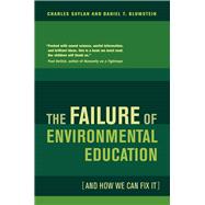 The Failure of Environmental Education (And How We Can Fix I..., 9780520265394