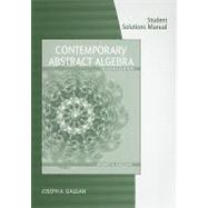 Student Solutions Manual for Gallian's Contemporary Abstract Algebra, 7th,9780547165394 Student Solutions Manual for Gallian's Contemporary Abstract Algebra, 7th,9780547165394