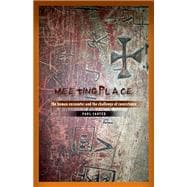 Meeting Place: The Human Encounter and the Challenge of Coexistence,9780816685394 Meeting Place: The Human Encounter and the Challenge of Coexistence,9780816685394