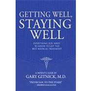 Getting Well, Staying Well : What Every Patient Ought to Kno..., 9781597775397