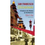 San Francisco Chinatown : A Guide to Its History and Archite..., 9780872865402