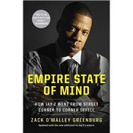 Empire State of Mind : How Jay-Z Went from Street Corner to ..., 9781591845409