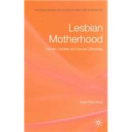Lesbian Motherhood : Gender, Families and Sexual Citizenship, 9780230545410