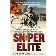 Sniper Elite : The World of a Top Special Forces Marksman, 9780312645410