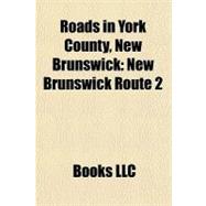 Roads in York County, New Brunswick : New Brunswick Route 2, 9781156195413