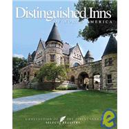 Distinguished Inns of North America : A Collection of the Fi..., 9781933415420