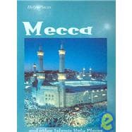 Mecca: And Other Islamic Holy Places,9781435265424 Mecca: And Other Islamic Holy Places,9781435265424