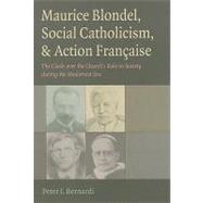 Maurice Blondel, Social Catholicism, and Action Francaise : ..., 9780813215426