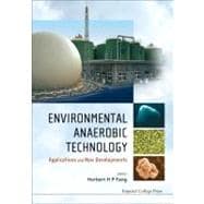 Environmental Anaerobic Technology: Applications and New Dev..., 9781848165427