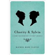 Charity and Sylvia A Same-Sex Marriage in Early America,9780199335428 Charity and Sylvia A Same-Sex Marriage in Early America,9780199335428
