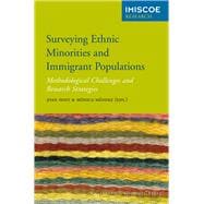 Surveying Ethnic Minorities and Immigrant Populations: Methodological Challenges and Research Strategies,9789089645432 Surveying Ethnic Minorities and Immigrant Populations: Methodological Challenges and Research Strategies,9789089645432