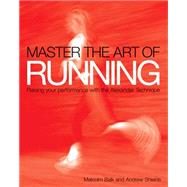 Master the Art of Running : Raising Your Performance with th..., 9781843405436