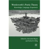 Wordsworth's Poetic Theory : Knowledge, Language, Experience, 9780230525443