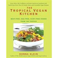The Tropical Vegan Kitchen: Meat-Free, Egg-Free, Dairy-Free ..., 9781557885449