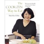 The Cook-Zen Way to Eat: Microwaving Healthy and Delicious M..., 9781891105449