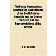 The Peace Negotiations Between the Governments of the South ..., 9781153805452