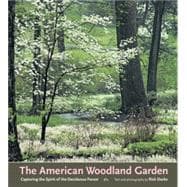 The American Woodland Garden: Capturing the Spirit of the De..., 9780881925456