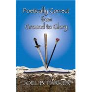 ISBN 9781502565457 product image for Poetically Correct from Ground to Glory | upcitemdb.com