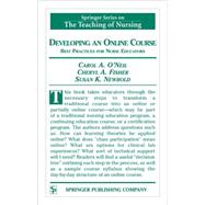 Developing an Online Course : Best Practices for Nurse Educa..., 9780826125460