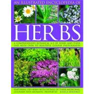 An Illustrated Encyclopedia of Herbs: A Comprehensive A-Z of..., 9781844765461