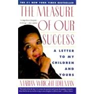 The Measure of Our Success: A Letter to My Children and Your..., 9780060975463