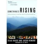 Something's Rising : Appalachians Fighting Mountaintop Remov..., 9780813125466