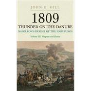1809 Thunder on the Danube: Napoleon's Defeat of the Habsbur..., 9781848325470