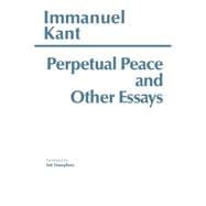Perpetual Peace and Other Essays on Politics, History, and M..., 9780915145478