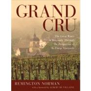 Grand Cru : The Great Wines of Burgundy Through the Perspect..., 9781402785481
