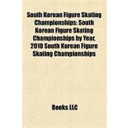 South Korean Figure Skating Championships : South Korean Fig..., 9781158145485