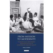 From Mission to Modernity : Evangelicals, Reformers and Educ..., 9781848855489