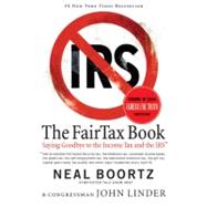 The FairTax Book: Saying Goodbye to the Income Tax And the I..., 9780060875497