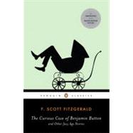 The Curious Case of Benjamin Button and Other Jazz Age Stori..., 9780143105497