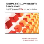 Digital Signal Processing Laboratory : LabVIEW-Based FPGA Im..., 9781599425504