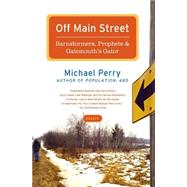 Off Main Street : Barnstormers, Prophets, and Gatemouth's Ga..., 9780060755508