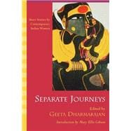 Separate Journeys : Short Stories by Contemporary Indian Wom..., 9781570035517