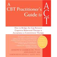 A CBT Practitioner's Guide to ACT