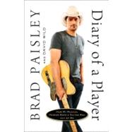 Diary of a Player : How My Musical Heroes Made a Guitar Man ..., 9781451625523
