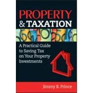 Property and Taxation : A Practical Guide to Saving Tax on Y..., 9780730375524