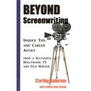 Beyond Screenwriting: Insider Tips and Career Advice from a ..., 9781453775530